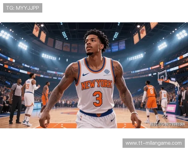 尼克斯补强升级，冲击冠军的终极秘密武器